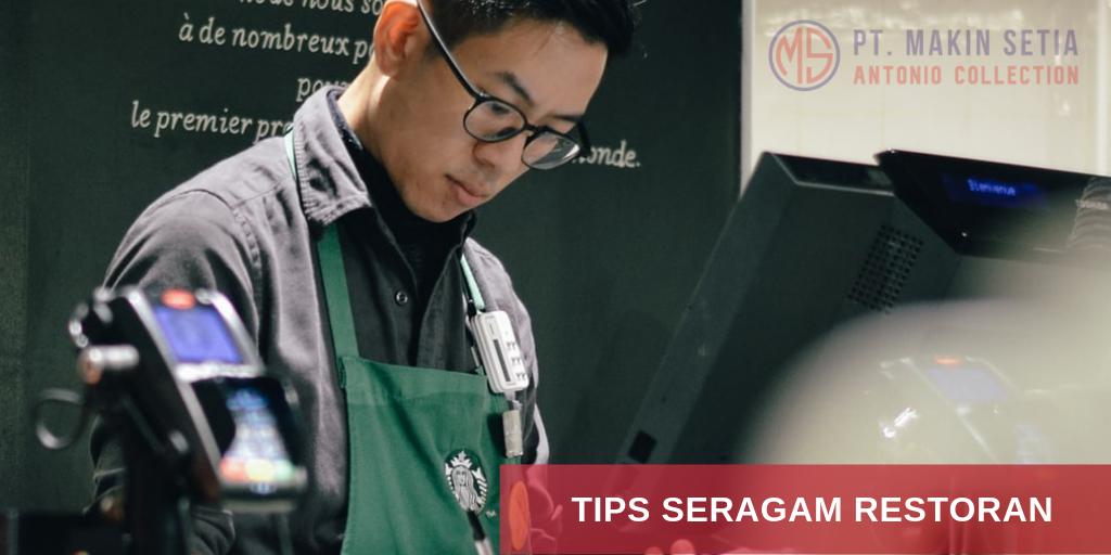 Tips Membuat Seragam Restoran